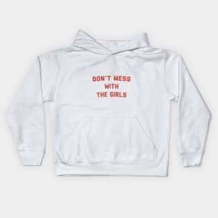 Don't Mess With The Girls Kids Hoodie